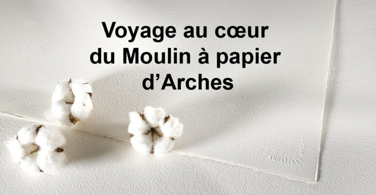Voyage au cœur du Moulin à papier d’Arches
